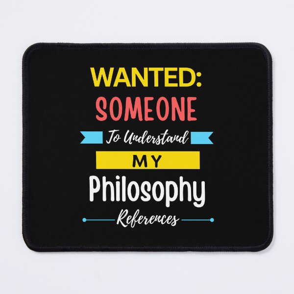 Item preview, Wanted Someone to Understand My Philosophy References designed and sold by annoying-shirts.