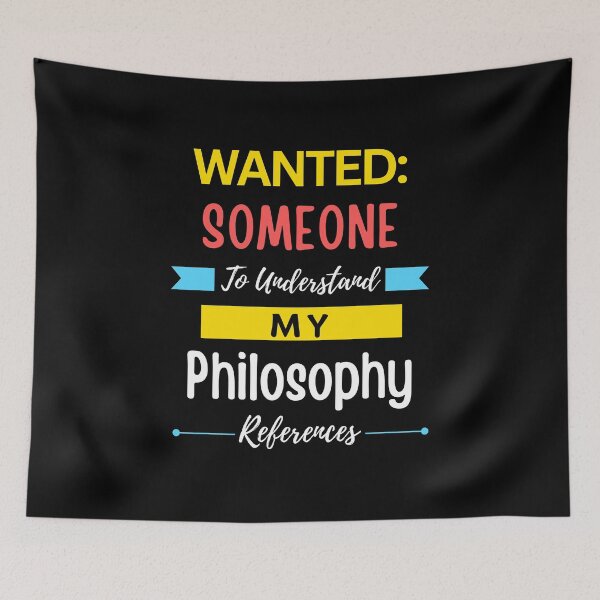 Item preview, Wanted Someone to Understand My Philosophy References designed and sold by annoying-shirts.