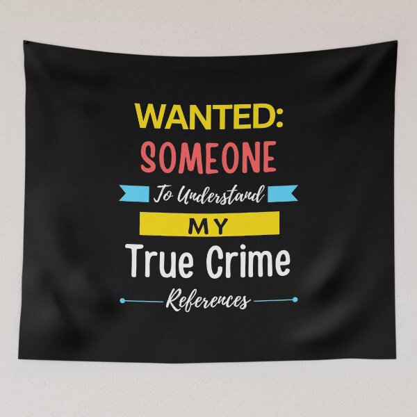 Item preview, Wanted Someone to Understand My True Crime References designed and sold by annoying-shirts.