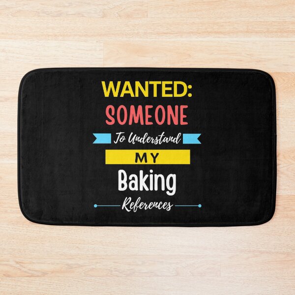 Item preview, Wanted Someone to Understand My Baking References designed and sold by annoying-shirts.