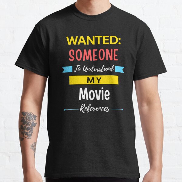 Movie References T-Shirts for Sale