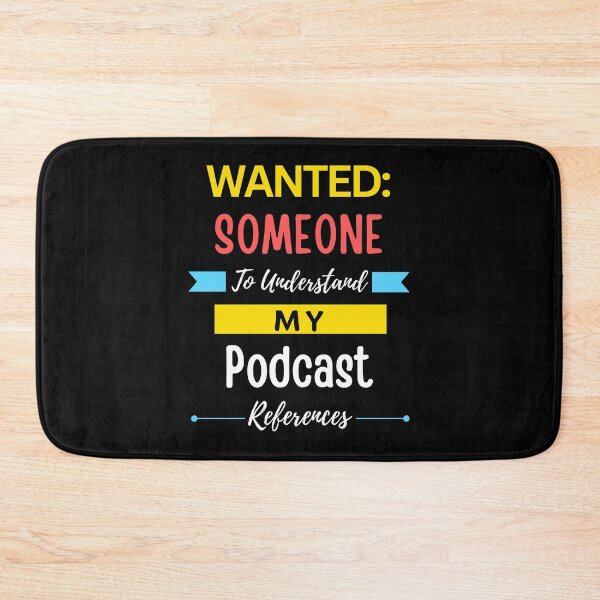 Item preview, Wanted Someone to Understand My Podcast References designed and sold by annoying-shirts.