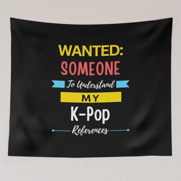 Item preview, Wanted Someone to Understand My K-Pop References designed and sold by annoying-shirts.