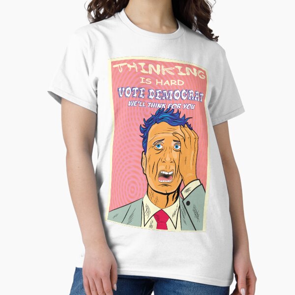 Thinking Is Hard Classic T-Shirt