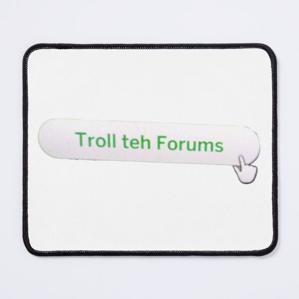 Item preview, Troll Teh Forums designed and sold by grluninterrpted.