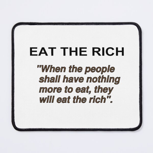 Item preview, Eat The Rich designed and sold by Nas-T-Shirt-Co.
