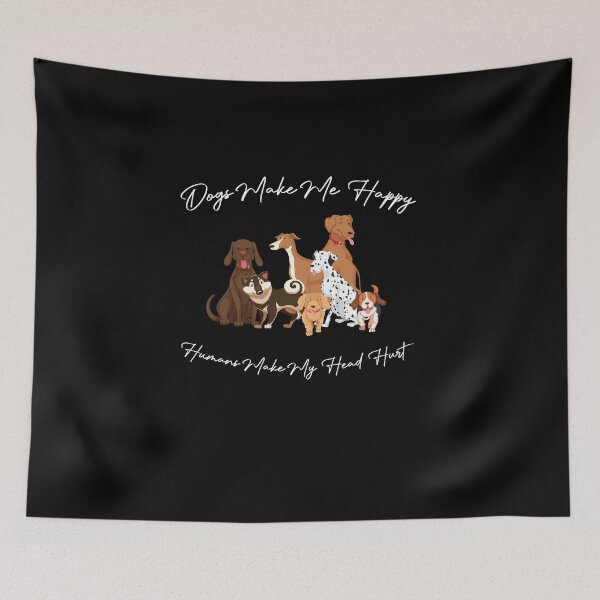Item preview, Dogs make me happy humans make my head hurt designed and sold by Merchrise.