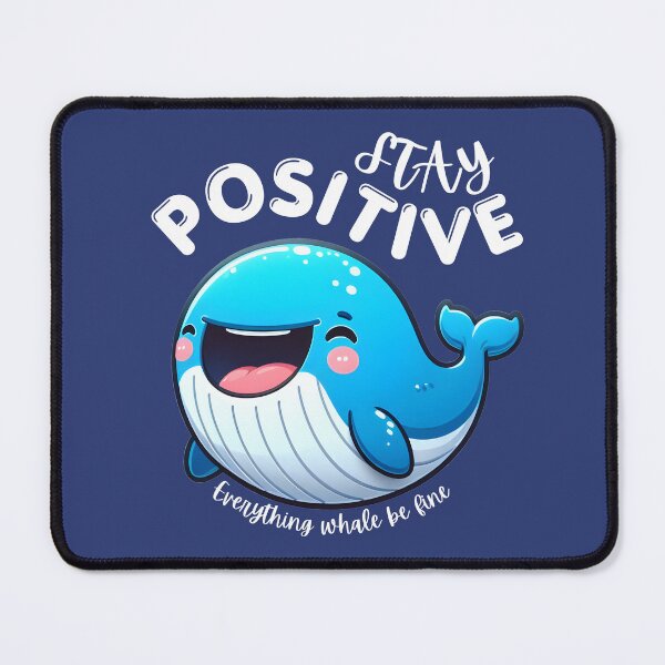 Item preview, Stay Positive - Everything Whale Be Alright designed and sold by The magic Yellow bus.