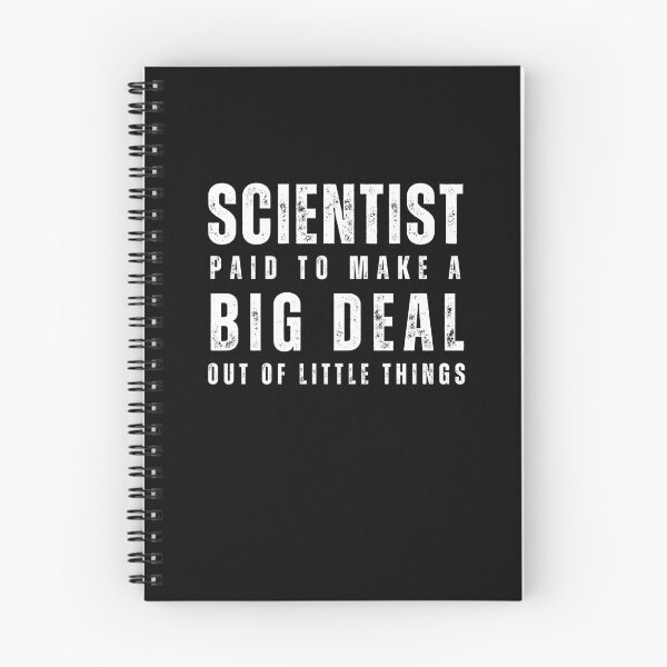 Item preview, Funny science saying for scientist "Scientist paid to make a big deal out of little things" designed and sold by Lady-Frost.