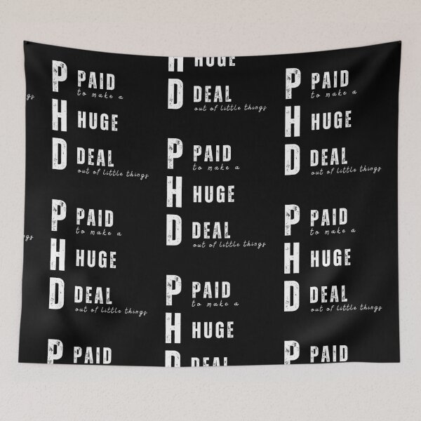 Item preview, Funny phd saying for phd student or post doc "Phd paid to make a huge deal out of little things" designed and sold by Lady-Frost.