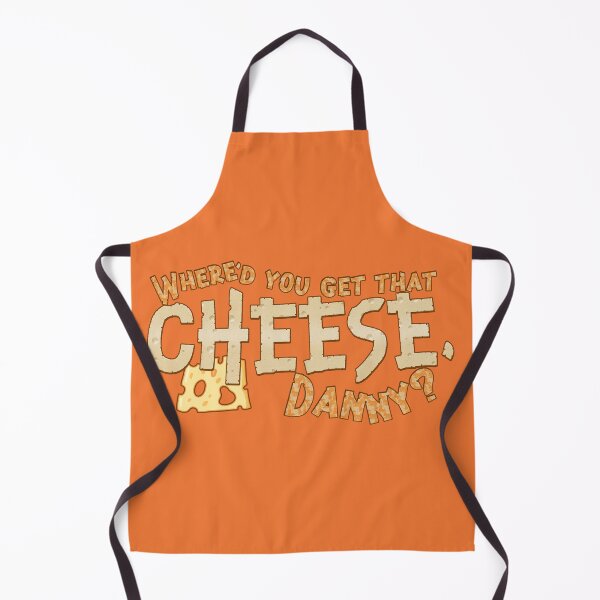 Item preview, Where'd you get that cheese, Danny? Any Danny will do. designed and sold by Scott Black.