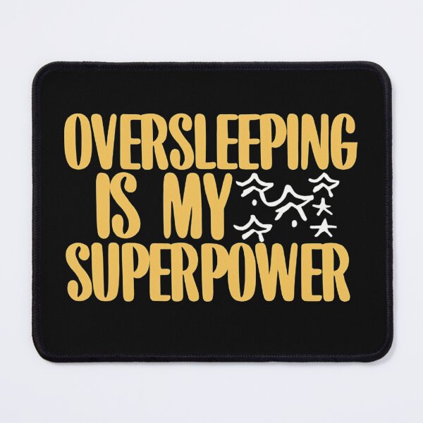 Item preview, Oversleeping Is My Superpower designed and sold by MillenniumDrip.