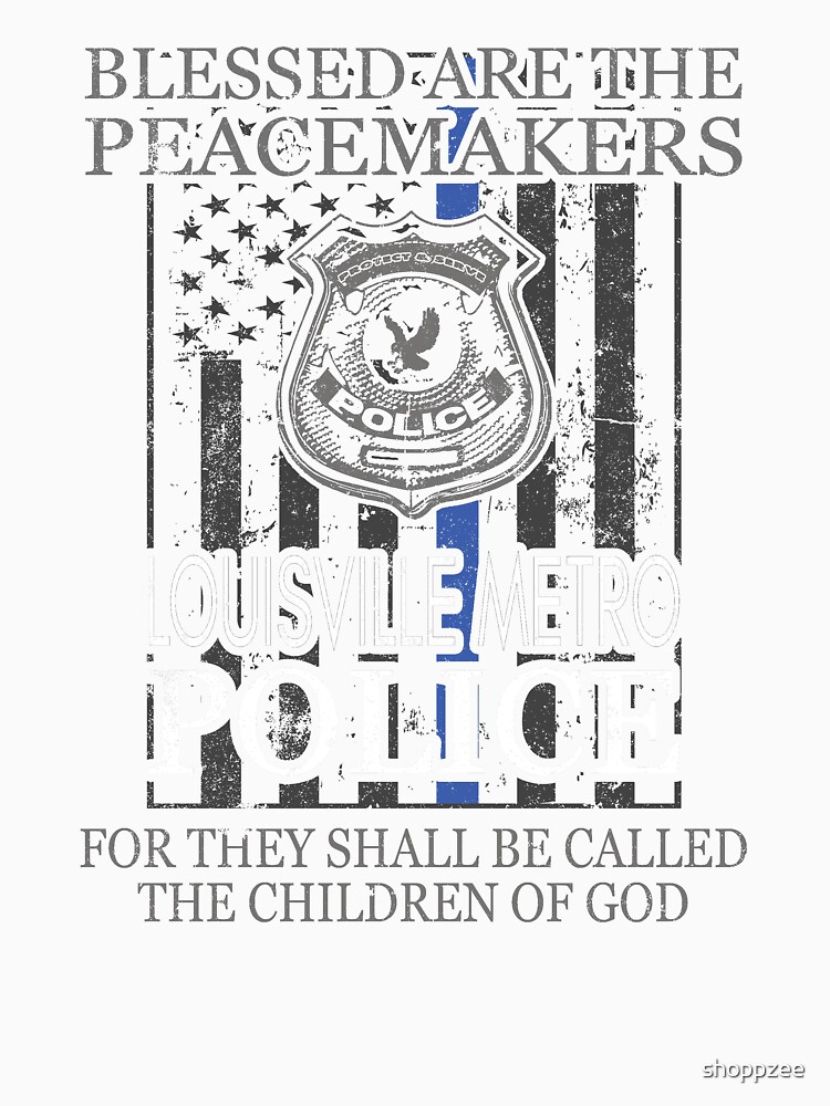 Louisville Metro Police Support Blessed Peacemakers Police T