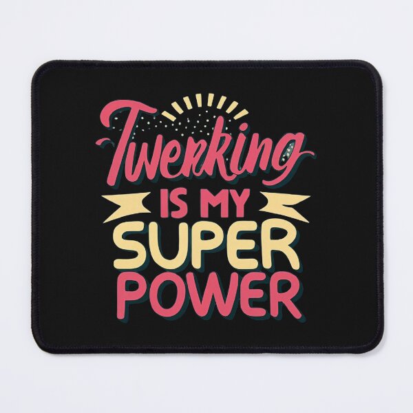 Item preview, Twerking Is My Superpower designed and sold by MillenniumDrip.
