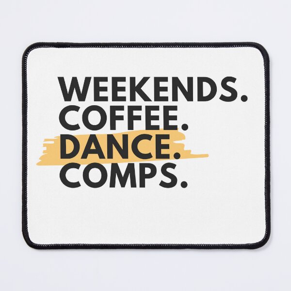 Item preview,  Weekends Coffee Dance Comps , dance , dance life , dance comps , dance quotes , dance shirt , weekends coffee and dance , funny dance , dancer designed and sold by Creativedsigna.