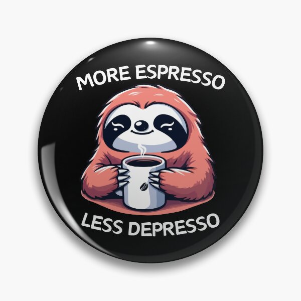 Item preview, More espresso less depresso Kawaii sloth designed and sold by TomFrontierArt.