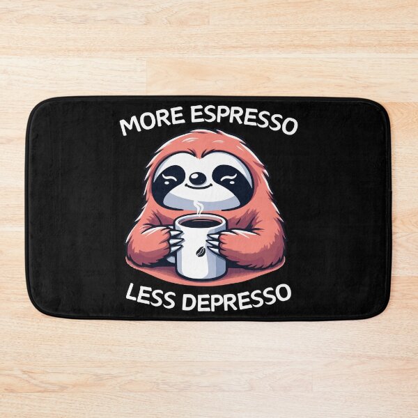 Item preview, More espresso less depresso Kawaii sloth designed and sold by TomFrontierArt.