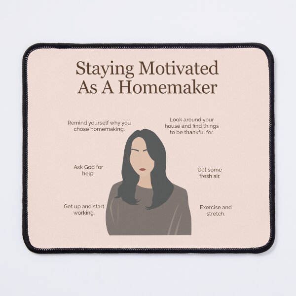 Item preview, Staying Motivated as a Homemaker designed and sold by TFHStore.
