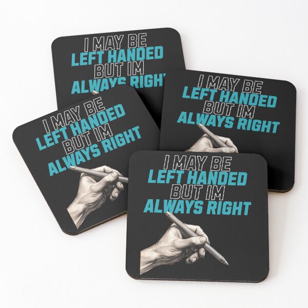 Item preview, I May Be Left Handed But Im Always Right designed and sold by JansenGS.
