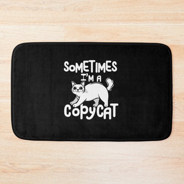 Item preview, Sometimes I'm a Copycat Cat Copy Kitten Funny Mimic designed and sold by w1ckerman.