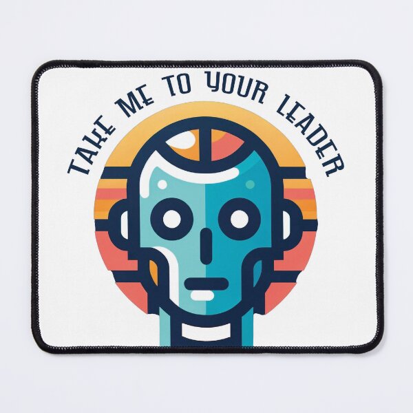 Item preview, TAKE ME TO YOUR LEADER designed and sold by Random Designs.