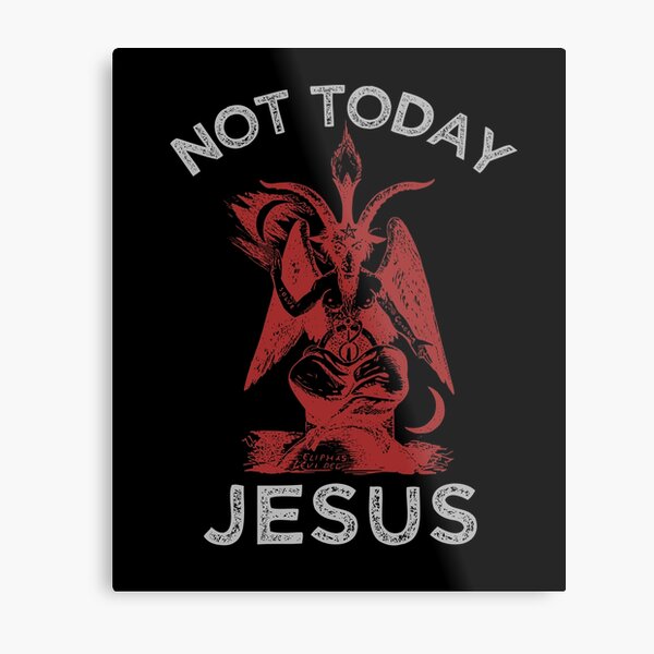 Not Today Jesus! - Satan, Sigil of Baphomet, Funny Death Metal Parody Metal Print