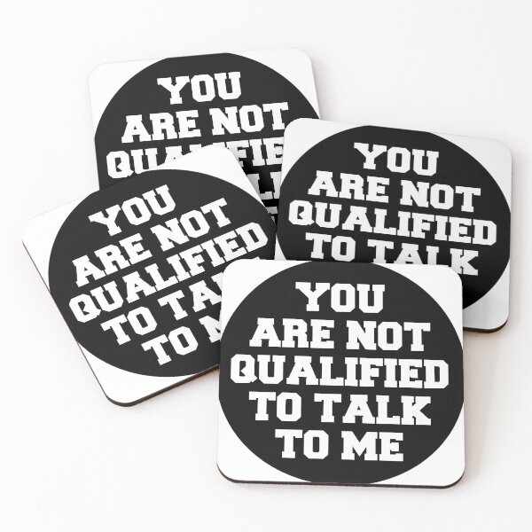 Item preview, you are not qualified to talk to me  designed and sold by stevenbrian698.