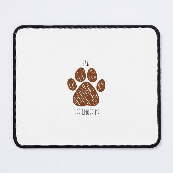 Item preview, Paw life chose me designed and sold by JojoInk.