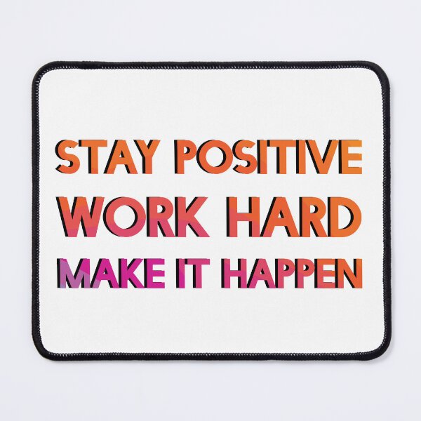 Item preview, Stay positive, work hard, make it happen designed and sold by teesly15.