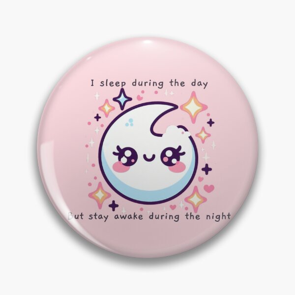 Item preview, I sleep during the day but I stay awake during the night designed and sold by KonichiwaCutie.
