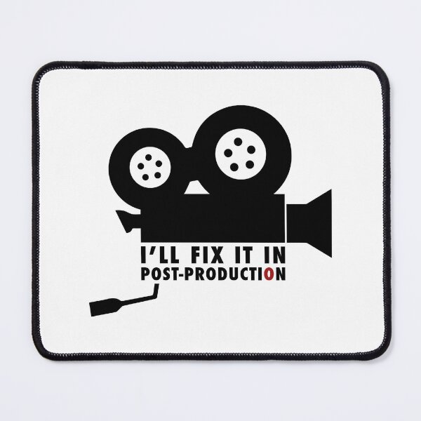 Item preview, I'll Fix It In Post-production designed and sold by PauEnserius.