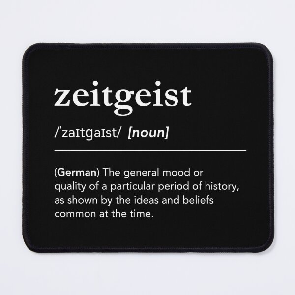 Item preview, Zeitgeist definition, zeitgeist meaning, meaning of zeitgeist. German popular words. German words in english, hegels philosophy designed and sold by lagunaklein.