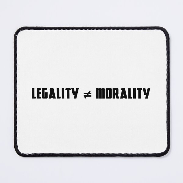 Item preview, Legality ≠ Morality designed and sold by LibertyCapital.