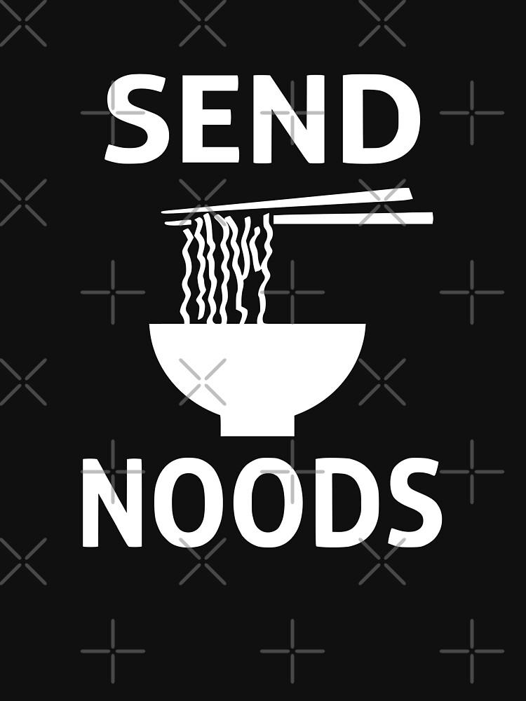 Send Noods by coolfuntees