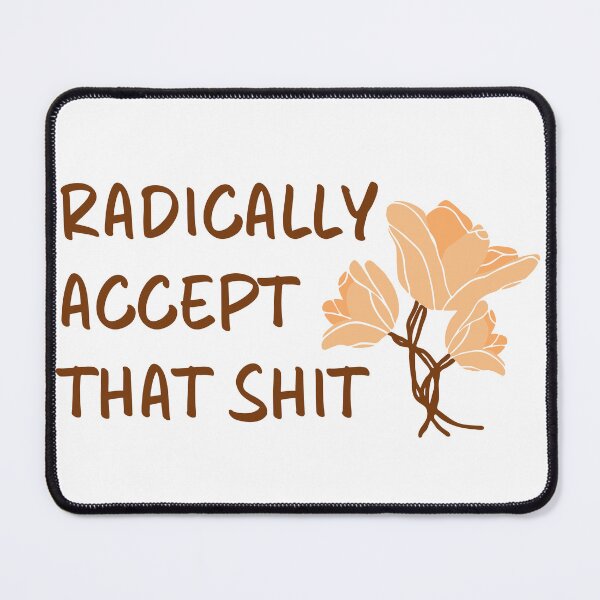 Item preview, Radically Accept That Wildflower designed and sold by ChristmasSloth.