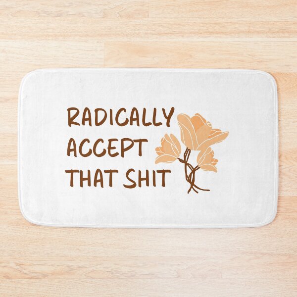 Item preview, Radically Accept That Wildflower designed and sold by ChristmasSloth.