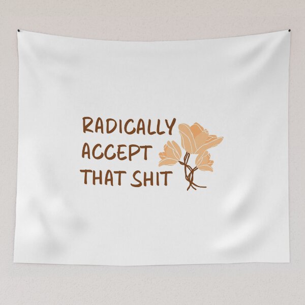 Item preview, Radically Accept That Wildflower designed and sold by ChristmasSloth.