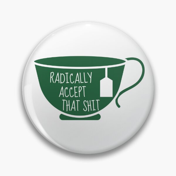 Item preview, Radically Accept That Teacup designed and sold by ChristmasSloth.
