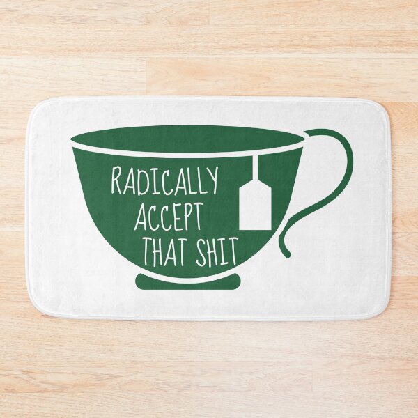 Item preview, Radically Accept That Teacup designed and sold by ChristmasSloth.