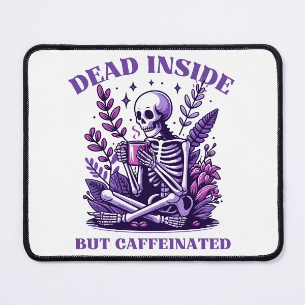 Item preview, Dead Inside But Caffeinated designed and sold by Kawaii-n-Spice.