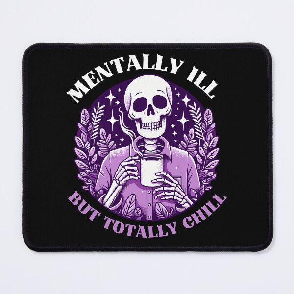 Item preview, Mentally Ill But Totally Chill designed and sold by Kawaii-n-Spice.