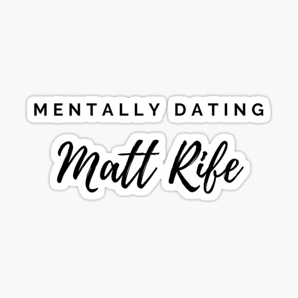 Item preview, Mentally Dating Matt Rife designed and sold by mwagie.
