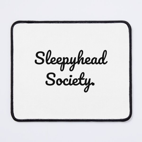 Item preview, Sleepyhead Society. designed and sold by QuoteQuest.