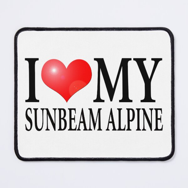 Item preview, I LOVE MY SUNBEAM ALPINE designed and sold by OldClassicCar.