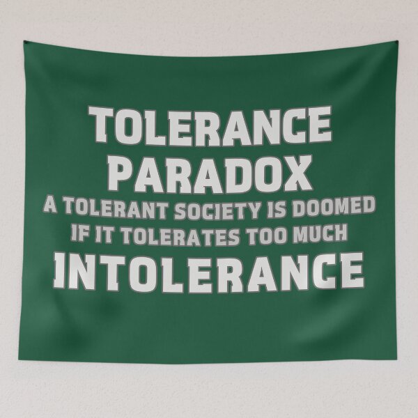 Item preview, Tolerance Paradox - Be Careful What You Tolerate designed and sold by Fanarchist.