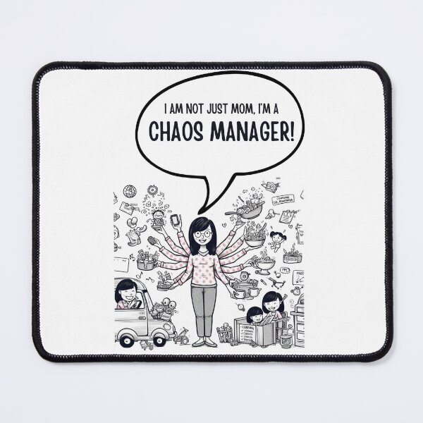 Item preview, Mom - chaos manager designed and sold by rpiatek.