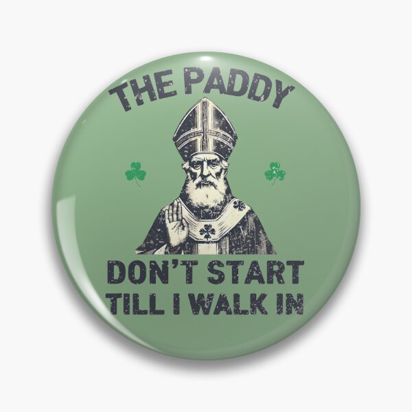 Item preview, St Patricks Day Paddy Don't Start Till I Walk In  designed and sold by HowToCanadian.