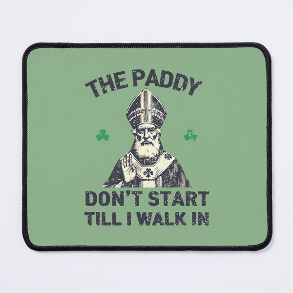 Item preview, St Patricks Day Paddy Don't Start Till I Walk In designed and sold by HowToCanadian.