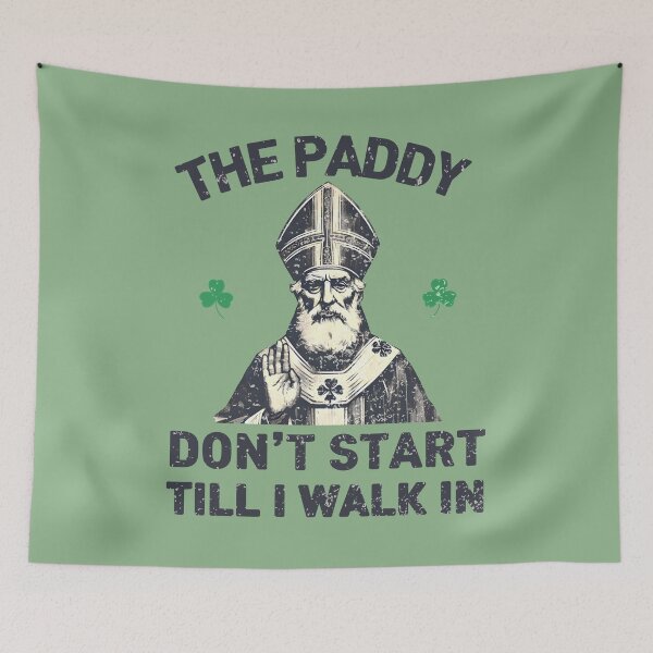 Item preview, St Patricks Day Paddy Don't Start Till I Walk In  designed and sold by HowToCanadian.