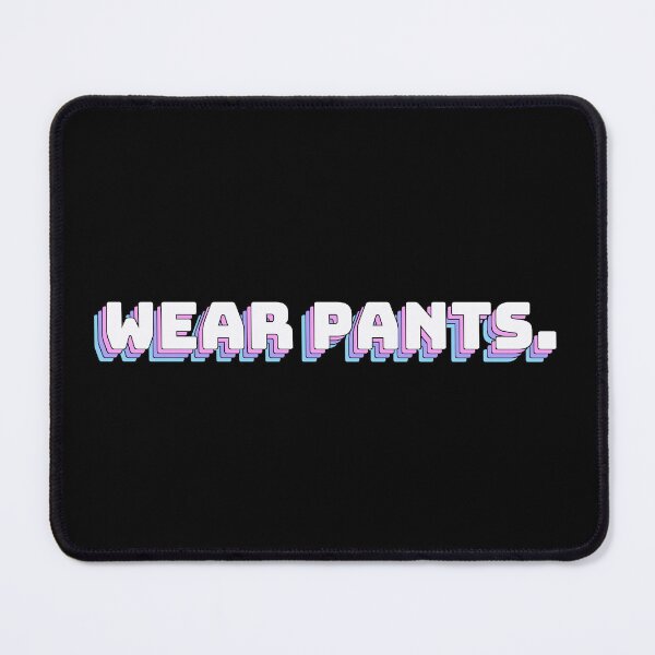 Item preview, Wear Pants. designed and sold by QuoteQuest.